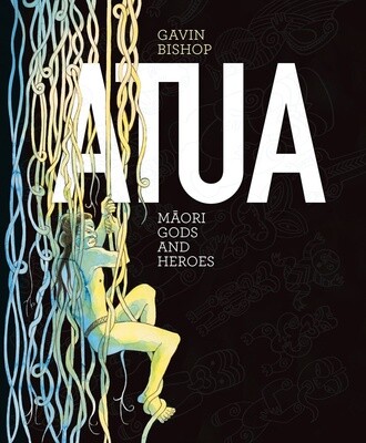 Atua: Maori Gods and Heroes by Gavin Bishop