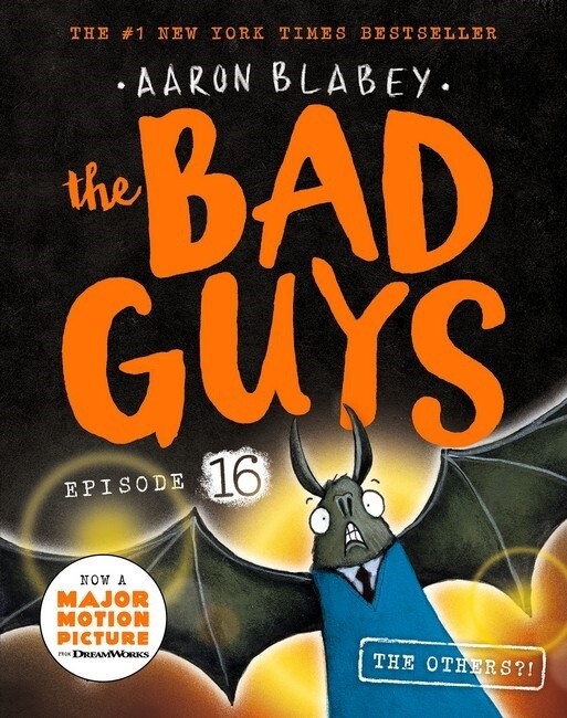 The Bad Guys #16 The Others?! By Aaron Blabey