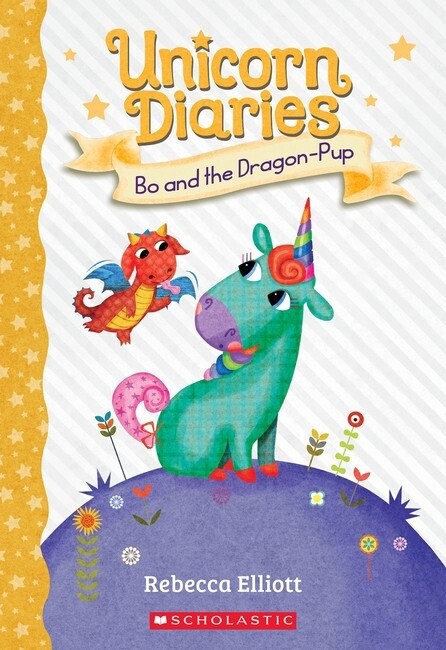 Bo and the Dragon-Pup (Unicorn Diaries #2) by Rebecca Elliott