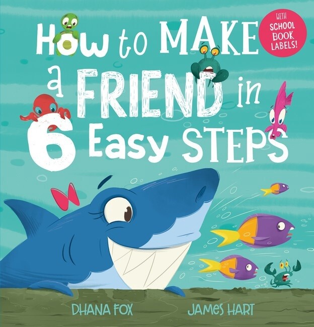 How to Make a Friend in 6 Easy Steps (With Labels) by Dhana Fox