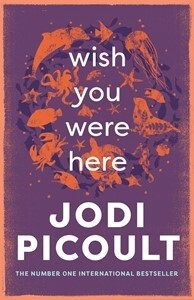 Wish You Were Here by Jodi Picoult