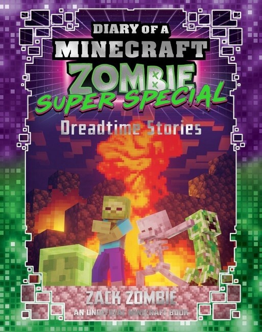 Dreadtime Stories (Diary of a Minecraft Zombie Super Special) by Zack Zombie
