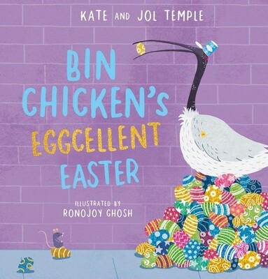 Bin Chicken’s Eggcellent Easter by Kate Temple