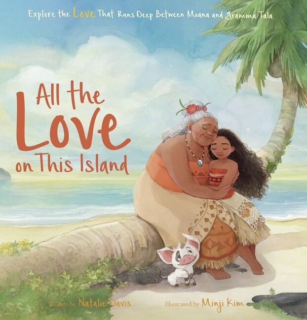 All The Love on This Island (Disney: Moana) by Natalie Davis
