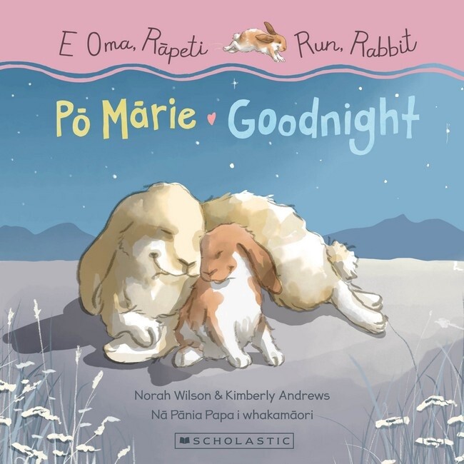 Run, Rabbit: Goodnight / E Oma, Rapeti: Po Marie (Bilingual Edition) by Norah Wilson