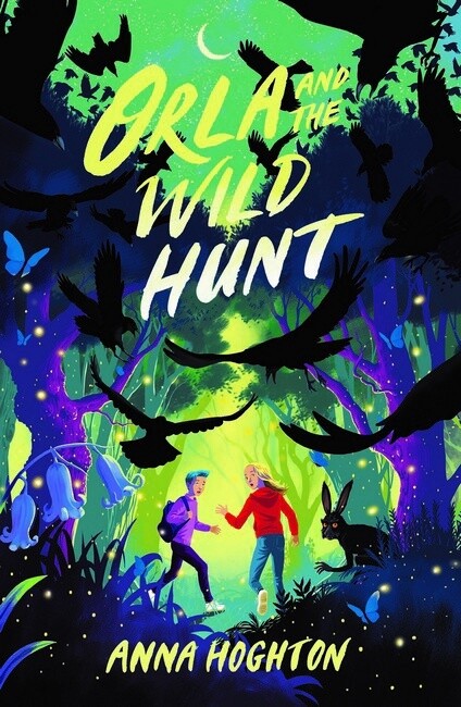 Orla and the Wild Hunt by Anna Hoghton