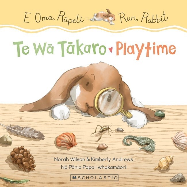 Run, Rabbit: Playtime / E Oma, Rapeti: Te Wa Takaro (Bilingual Edition) by Norah Wilson