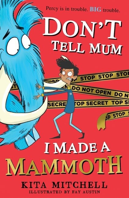 Don&#39;t Tell Mum I Made a Mammoth by Kita Mitchell