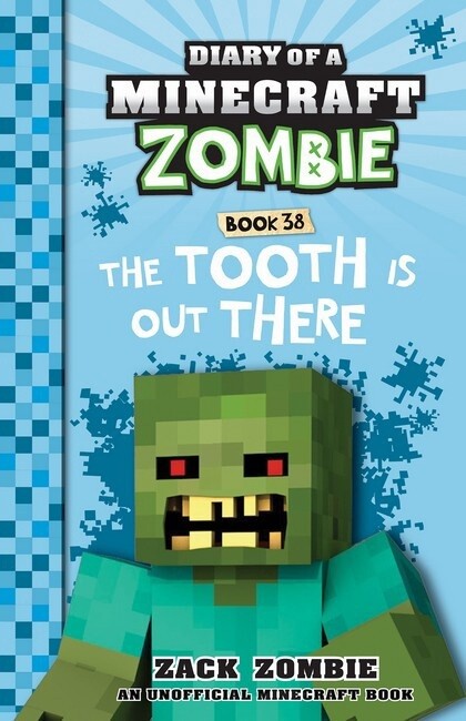 The Tooth is Out There (Diary of a Minecraft Zombie #38) by Zack Zombie