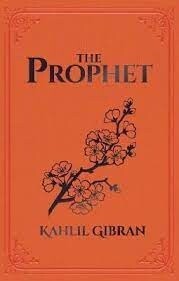 The Prophet by Kahlil Gibran