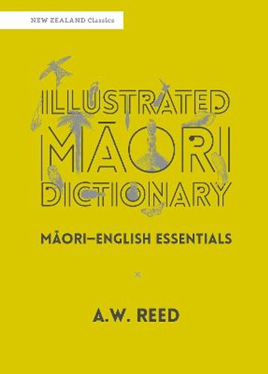 Illustrated Maori Dictionary by A.W. Reed
