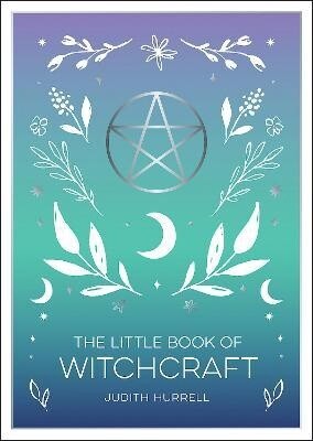 The Little Book of Witchcraft by 	Judith Hurrell