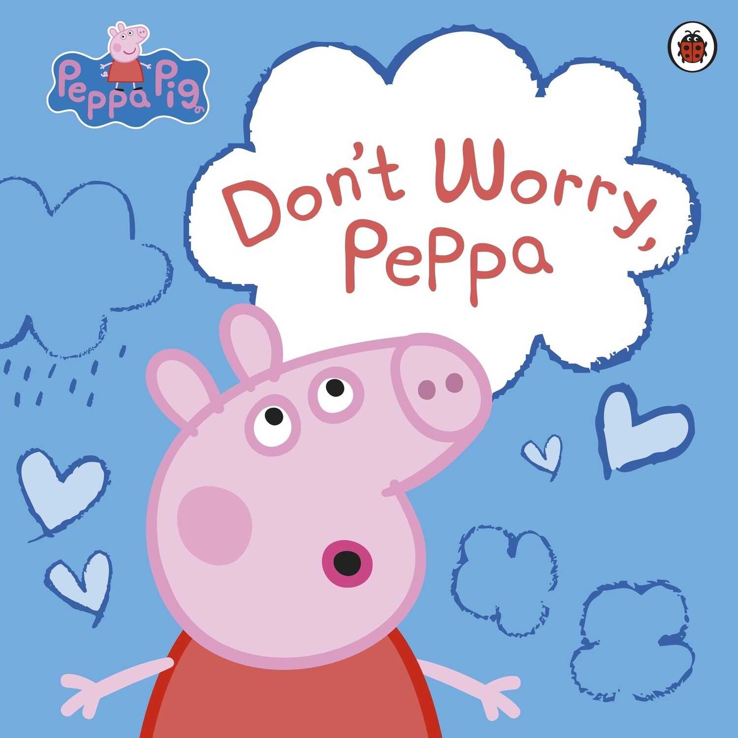 Peppa Pig: Don&#39;t Worry, Peppa