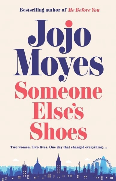 Someone Else&#39;s Shoes by Jojo Moyes