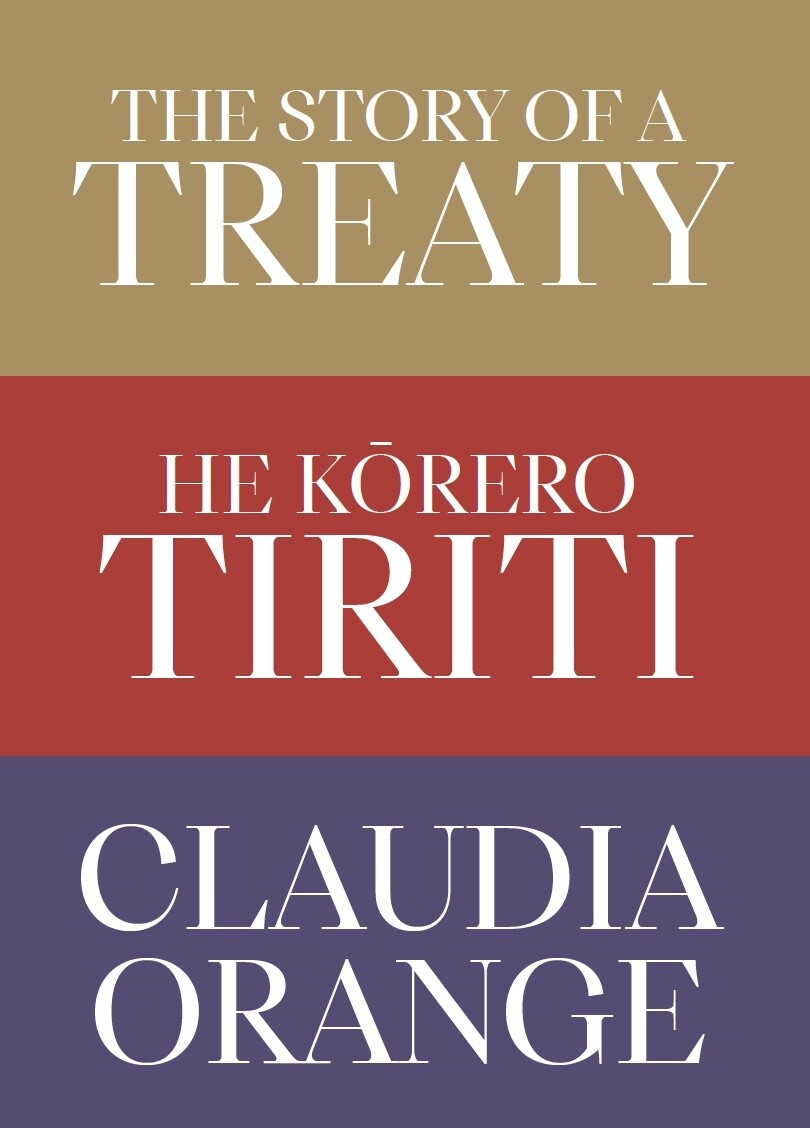 Story of a Treaty | He Korero Tiriti by Claudia Orange