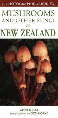 A Photographic Guide to Mushrooms and Other Fungi of New Zealand by Geoff Ridley, Format: Paperback