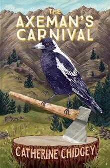 The Axeman&#39;s Carnival by Catherine Chidgey, Format: Trade