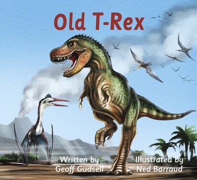 Old T-Rex by  Geoff Gudsell and Ned Barraud