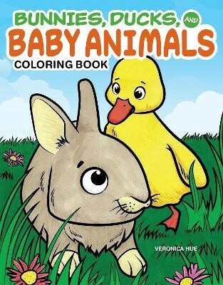 Bunnies, Ducks and Baby Animals Colouring Book by Veronica Hue