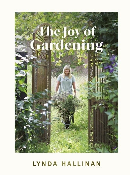 The Joy of Gardening by Lynda Hallinan