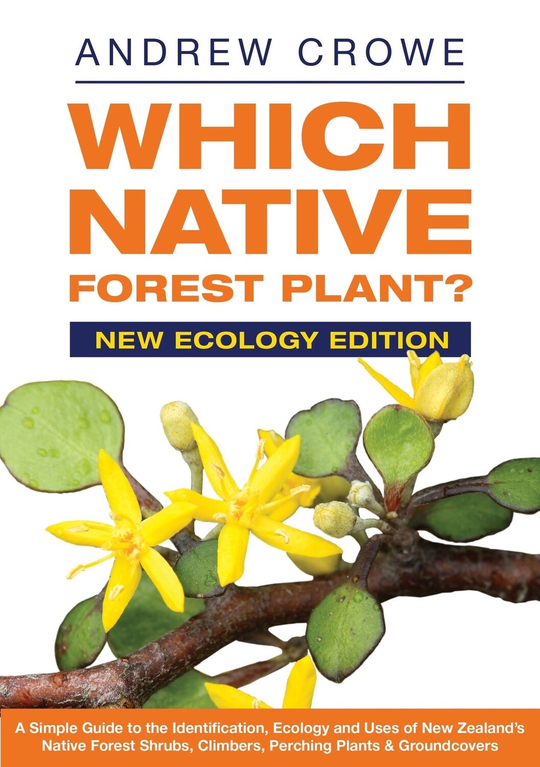 Which Native Forest Plant? By Andrew Crowe, Format: Plastic Cover