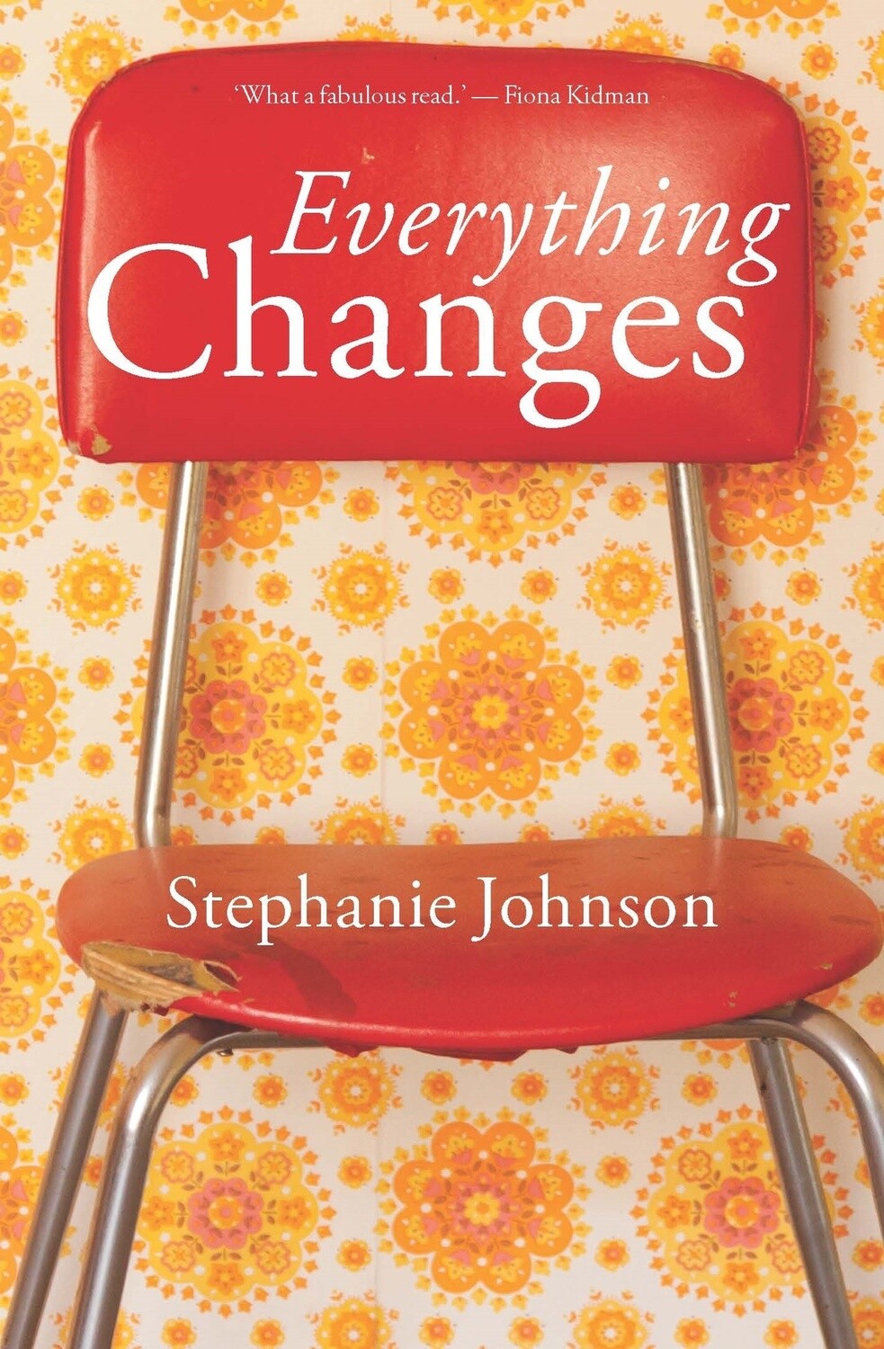 Everything Changes by Stephanie Johnson, Format: Trade