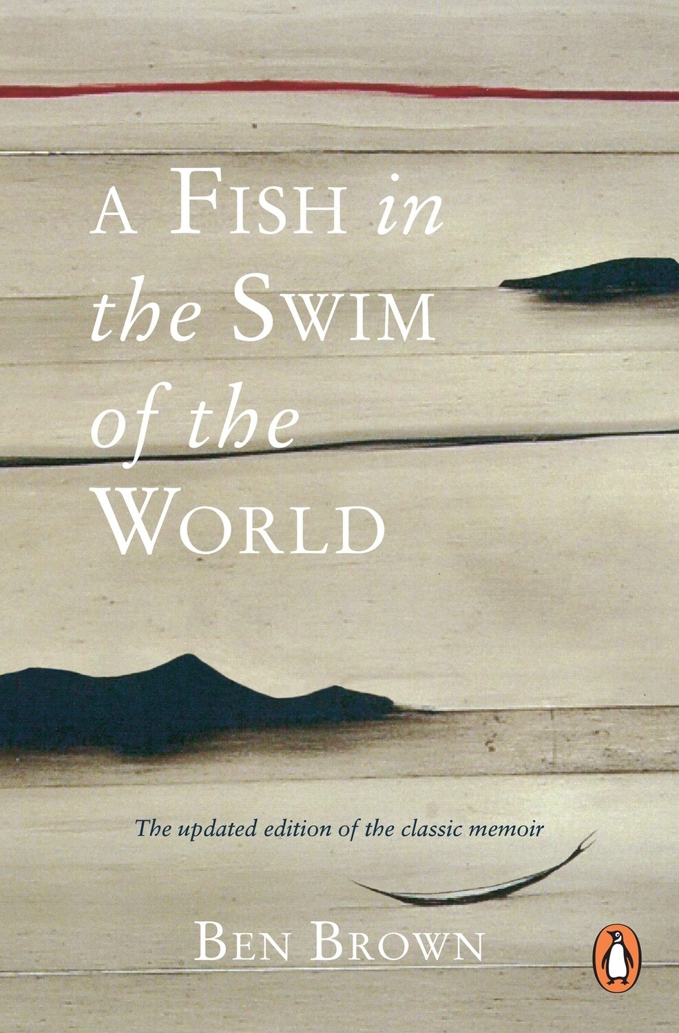 A Fish In the Swim of the World by Ben Brown, Format: Trade
