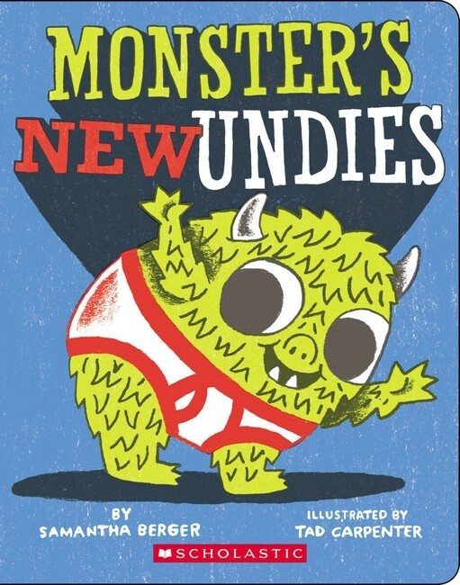 Monster&#39;s New Undies by Samantha Berger and Tad Carpenter