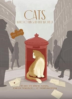 Cats Who Changed the World by Dan Jones
