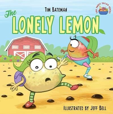 The Lonely Lemon by Tim Bateman