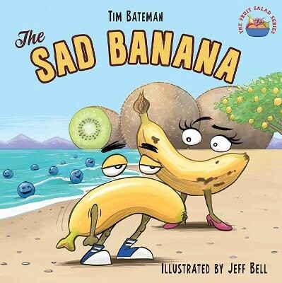 The Sad Banana by Tim Bateman