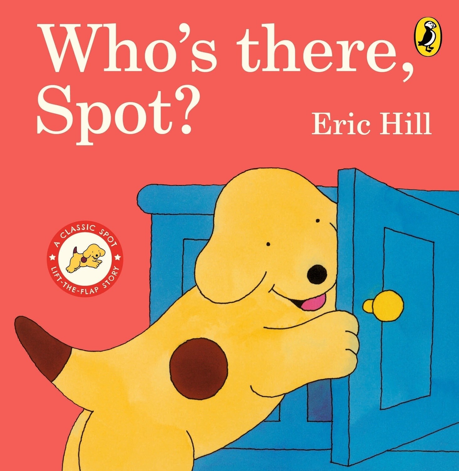 Who&#39;s There, Spot? by Eric Hill