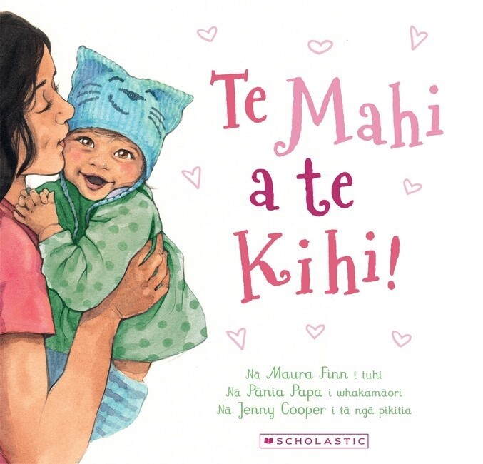 Te Mahi a te Kihi! (Oh, So Many Kisses! - Maori Edition) by Maura Finn and Jenny Cooper