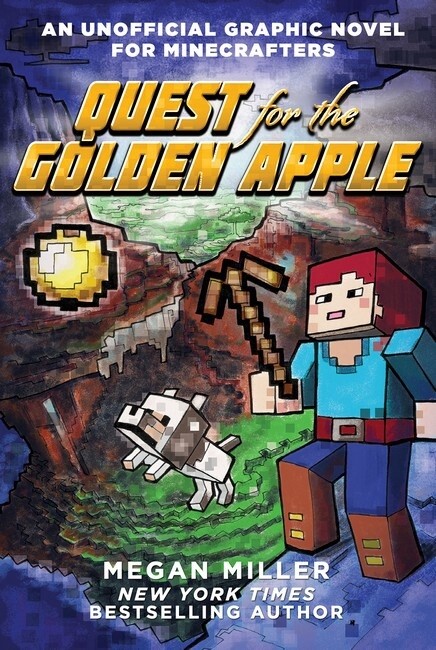 Quest for the Golden Apple (An Unofficial Graphic Novel for Minecrafters #1) by Megan Miller