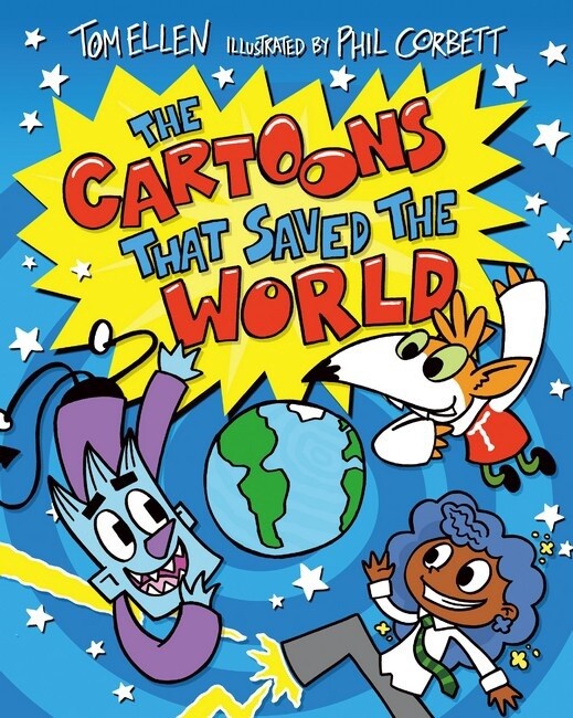The Cartoons that Saved the World by Tom Ellen and Phil Corbett