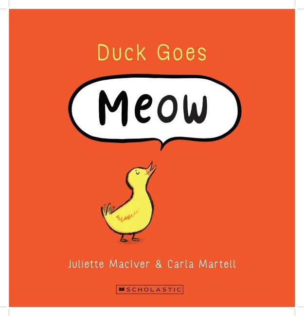 Duck Goes Meow by Juliette MacIver and Carla Martell
