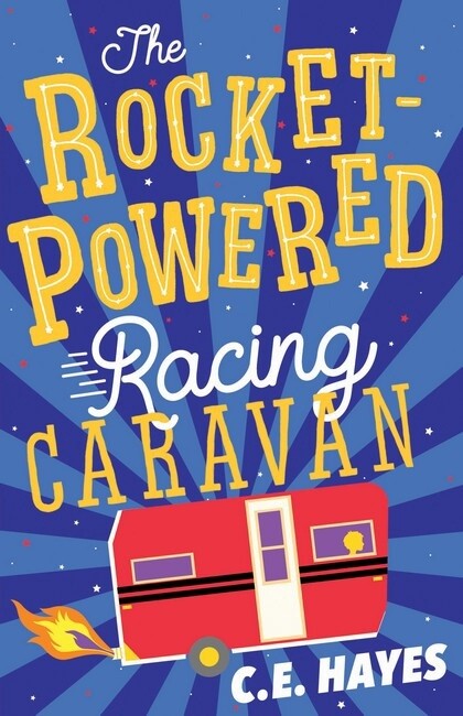 The Rocket-Powered Racing Caravan by Clare Hayes