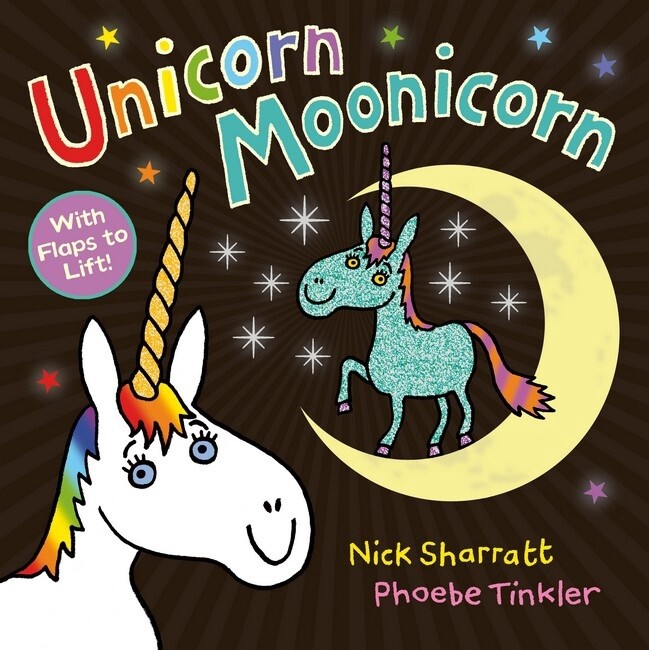 Unicorn Moonicorn by Nick Sharratt and Phoebe Tinkler