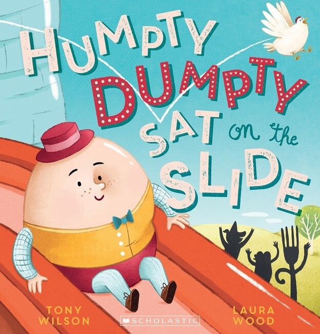 Humpty Dumpty Sat on the Slide by Tony Wilson and Laura Wood