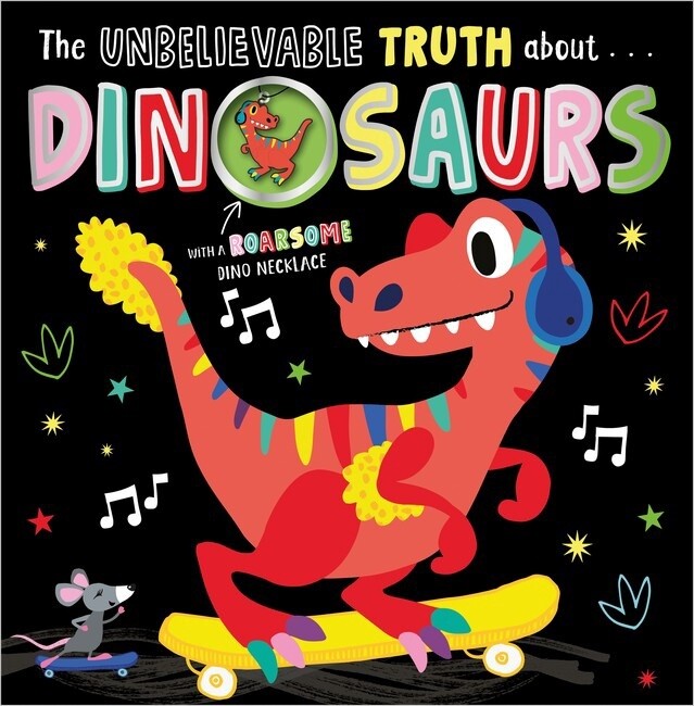 The Unbelievable Truth About... Dinosaurs (With a Dinosaur Necklace) by Holly Lansley and Beverley Hopwood