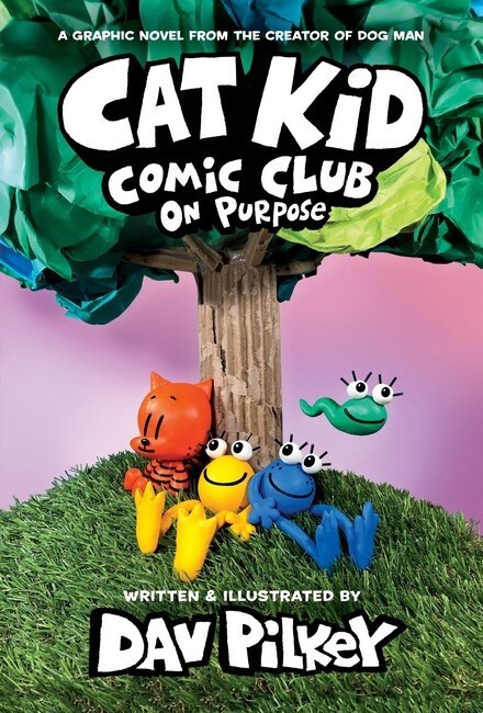 On Purpose (Cat Kid Comic Club #3) by Dav Pilkey, Format: Hardback