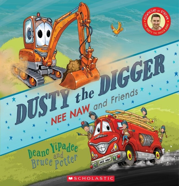 Dusty the Digger: Nee Naw and Friends by Deano Yipadee