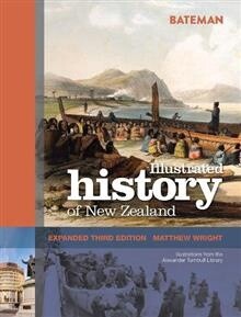 Bateman Illustrated History of New Zealand by Matthew Wright