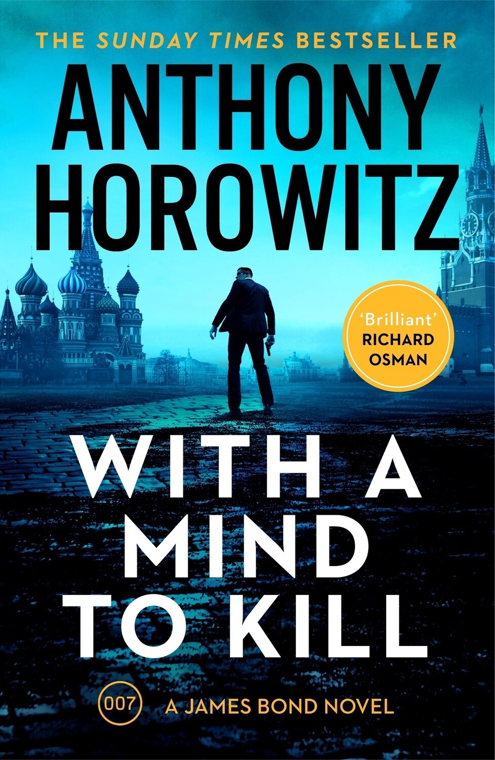 With a Mind to Kill: A James Bond Novel by Anthony Horowitz