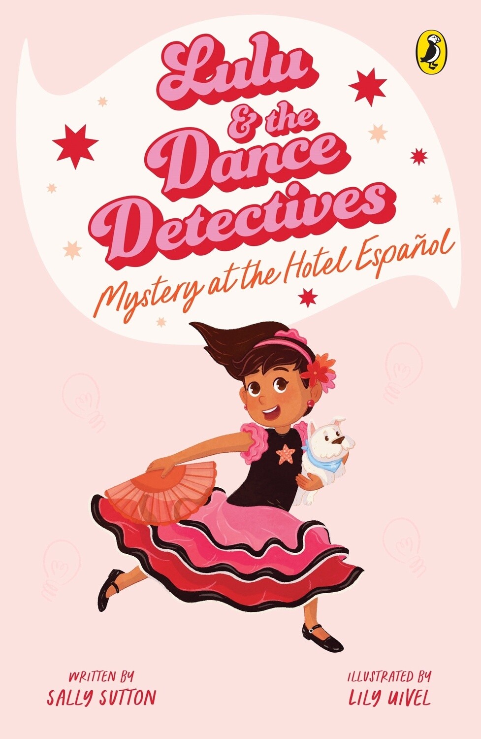 Lulu and the Dance Detectives #1: Mystery at the Hotel Espanol by Sally Sutton