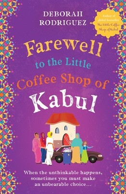 Farewell to the Little Coffee Shop of Kabul by Deborah Rodriguez