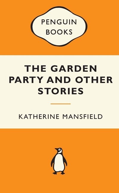 Garden Party &amp; Other Stories by Katherine Mansfield (Penguin Classics)