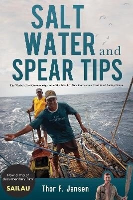 Salt water and Spear Tips by Thor Jensen