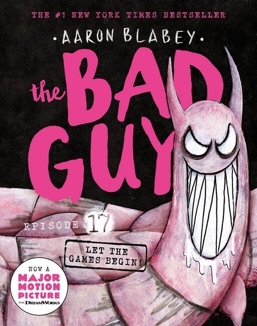 Let the Games Begin! (the Bad Guys: Episode 17) by Aaron Blabey