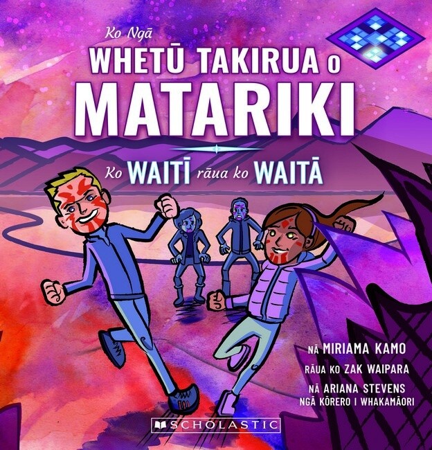 Ko Nga Whetu Takirua o Matariki: Ko Waiti raua ko Waita (The Twin Stars of Matariki: Waiti and Waita - Maori Edition) by Miriama Kamo and Zak Waipara